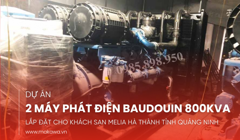 Lắp Đặt 2 Máy Phát Điện Baudouin 800kVA Cho Khách Sạn Melia Tỉnh Quảng Ninh