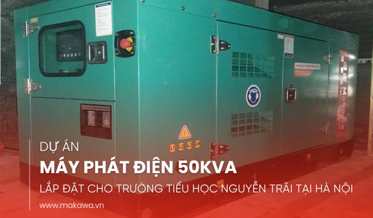 Lắp Đặt Máy Phát Điện 50kVA Cho Trường Tiểu Học Nguyễn Trãi Tại Hà Nội