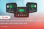 Bảng điều khiển Deep Sea theo dõi quá trình vận máy phát điện hiệu quả