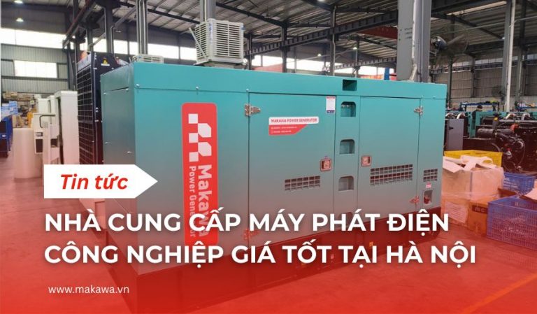 Nhà cung cấp máy phát điện công nghiệp giá tốt tại Hà Nội
