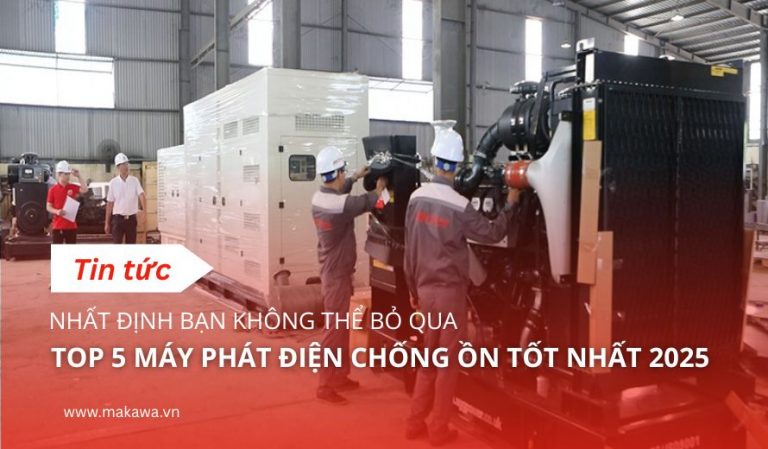 Top 5 lưu ý khi chọn mua máy phát điện chống ồn hiệu quả nhất