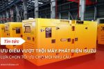 Ưu điểm máy phát điện Isuzu