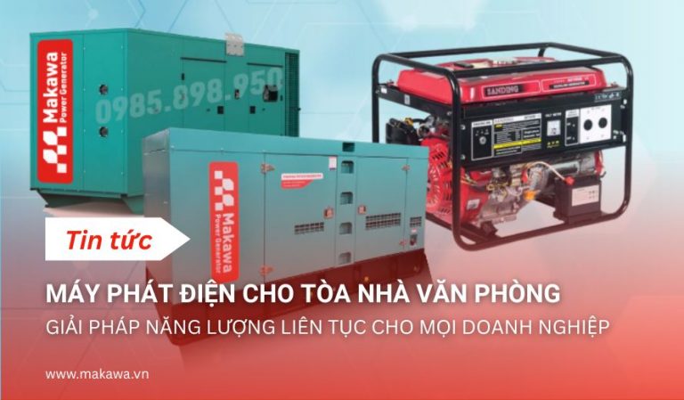 Máy Phát Điện Cho Tòa Nhà Văn Phòng: Giải Pháp Năng Lượng Liên Tục Cho Mọi Doanh Nghiệp