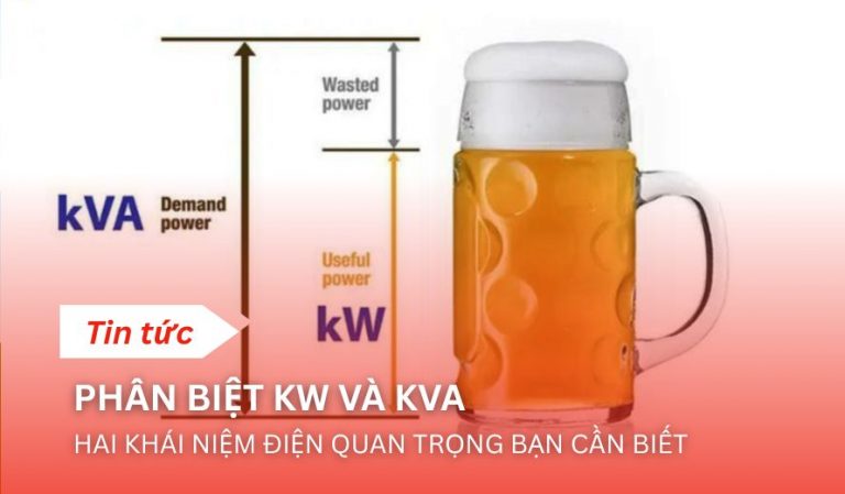 Phân biệt kW và kVA: Hai khái Niệm Điện Quan Trọng Bạn Cần Biết