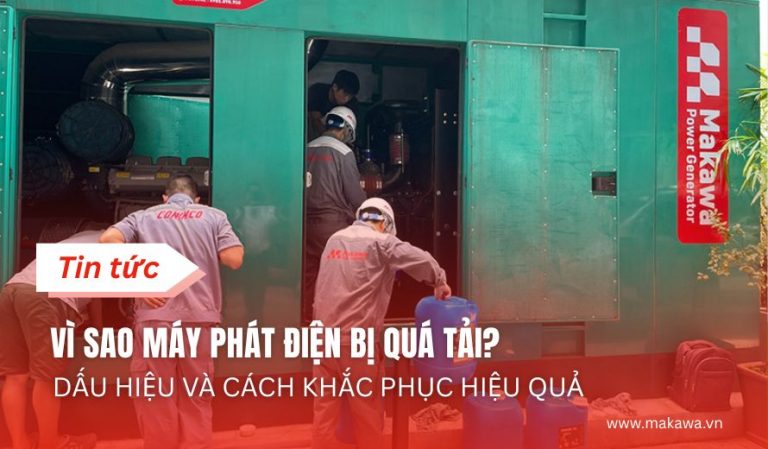 Vì Sao Máy Phát Điện Bị Quá Tải? Dấu Hiệu Và Cách Khắc Phục Hiệu Quả