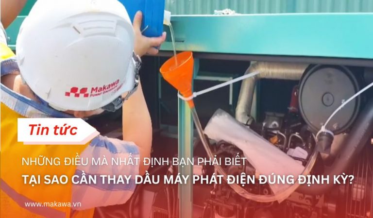 Tại sao cần thay dầu máy phát điện đúng định kỳ?