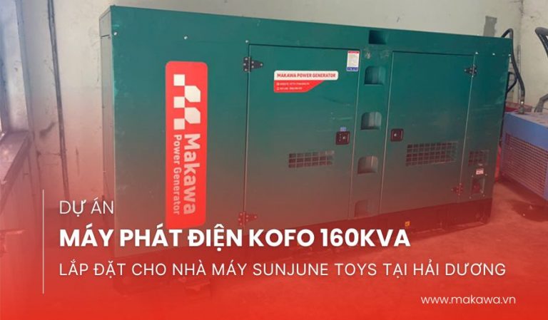 Hoàn thiện lắp đặt máy phát điện Kofo 160kVA cho Nhà máy Sunjune Toys tại Hải Dương