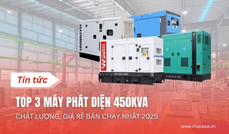 Top 3 thương hiệu máy phát điện 450kVA chất lượng, giá rẻ