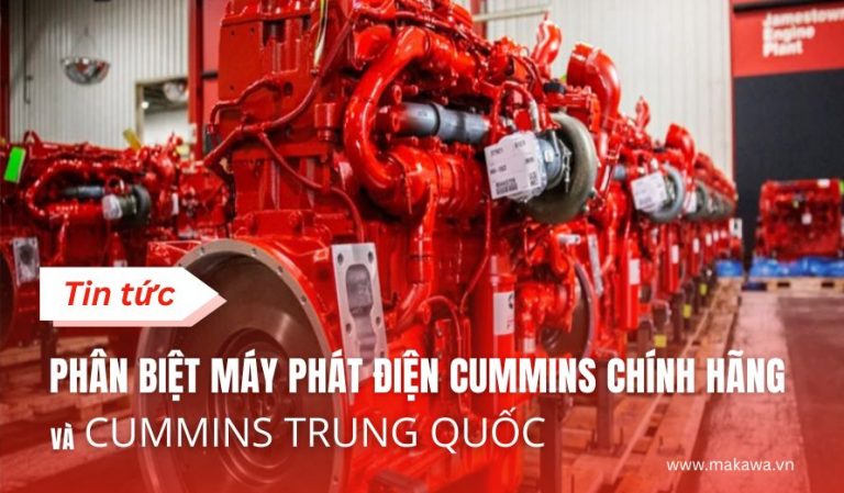 Biệt Máy Phát Điện Cummins Chính Hãng Và Cummins Trung Quốc