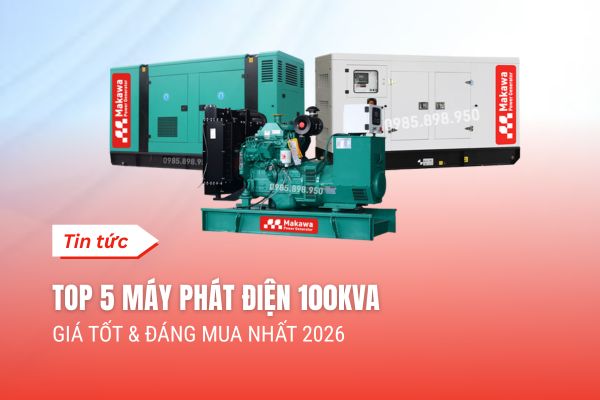 Top 5 Máy Phát Điện 100kVA Giá Tốt & Đáng Mua Nhất 2026: Giải Pháp Năng Lượng Tối Ưu