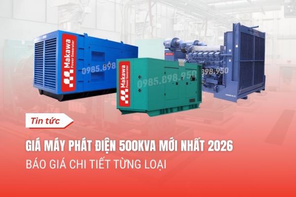 Giá Máy Phát Điện 500kVA Mới Nhất 2026 – Báo Giá Chi Tiết Từng Loại