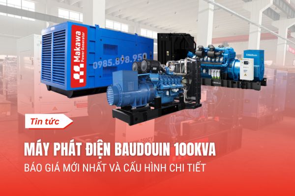 Máy Phát Điện Baudouin 100kVA – Báo Giá Mới Nhất và Cấu Hình Chi Tiết