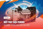 Máy phát điện Perkins – Ưu điểm, thông số & báo giá 2026